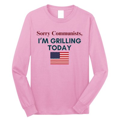 Sorry Communists IM Grilling Today Funny Bbq Design Long Sleeve Shirt