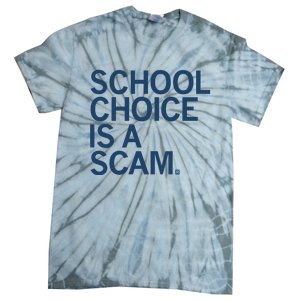 School Choice Is A Scam Tie-Dye T-Shirt