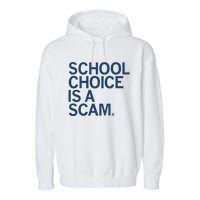 School Choice Is A Scam Garment-Dyed Fleece Hoodie