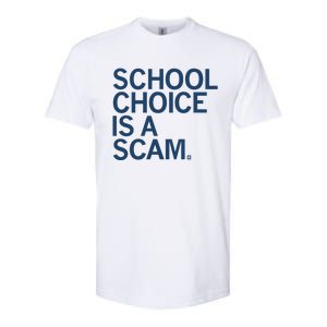 School Choice Is A Scam Softstyle CVC T-Shirt