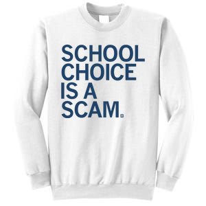 School Choice Is A Scam Sweatshirt