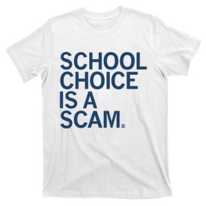 School Choice Is A Scam T-Shirt