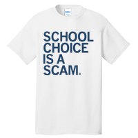 School Choice Is A Scam Tall T-Shirt