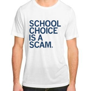 School Choice Is A Scam Adult ChromaSoft Performance T-Shirt