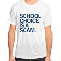 School Choice Is A Scam Adult ChromaSoft Performance T-Shirt