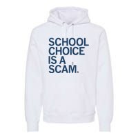 School Choice Is A Scam Premium Hoodie