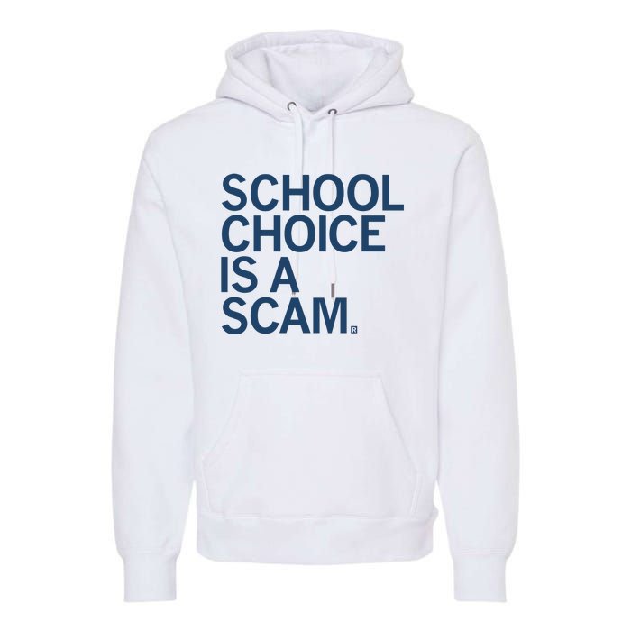 School Choice Is A Scam Premium Hoodie