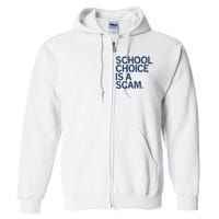 School Choice Is A Scam Full Zip Hoodie