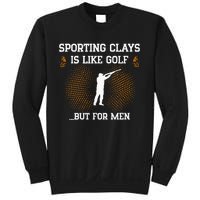 Sporting Clays Is Like Golf But For Trap Skeet Shooting Sweatshirt