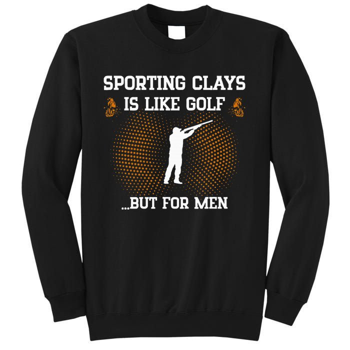 Sporting Clays Is Like Golf But For Trap Skeet Shooting Sweatshirt