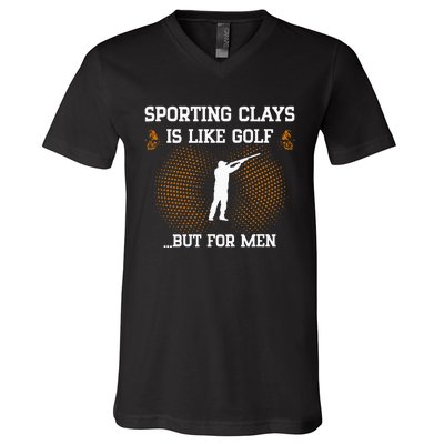 Sporting Clays Is Like Golf But For Trap Skeet Shooting V-Neck T-Shirt