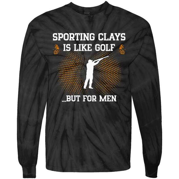 Sporting Clays Is Like Golf But For Trap Skeet Shooting Tie-Dye Long Sleeve Shirt