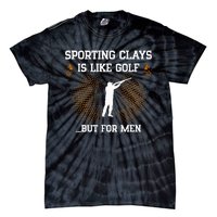 Sporting Clays Is Like Golf But For Trap Skeet Shooting Tie-Dye T-Shirt