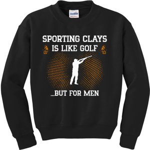 Sporting Clays Is Like Golf But For Trap Skeet Shooting Kids Sweatshirt