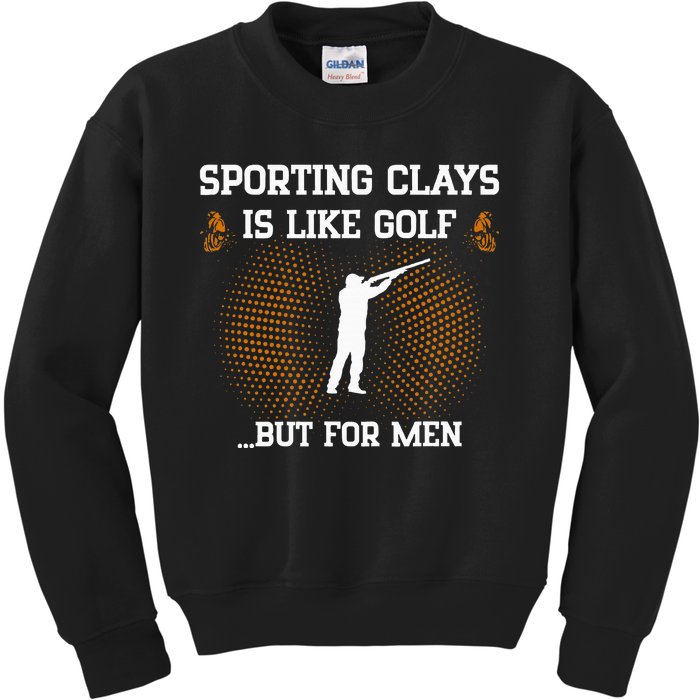 Sporting Clays Is Like Golf But For Trap Skeet Shooting Kids Sweatshirt