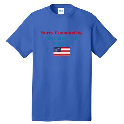 Sorry Communists Im Grilling Today American Flag Gift Tall T-Shirt