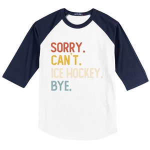 Sorry CanT Ice Hockey Bye Gift Funny Ice Hockey Lovers Gift Baseball Sleeve Shirt