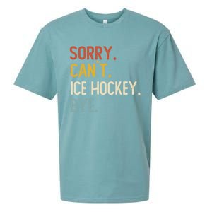 Sorry CanT Ice Hockey Bye Gift Funny Ice Hockey Lovers Gift Sueded Cloud Jersey T-Shirt