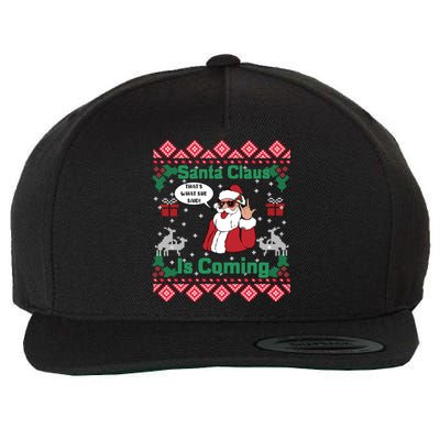 Santa Claus Is Coming That What She Said Ugly Christmas Great Gift Wool Snapback Cap