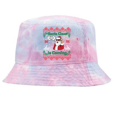 Santa Claus Is Coming That What She Said Ugly Christmas Great Gift Tie-Dyed Bucket Hat