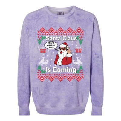 Santa Claus Is Coming That What She Said Ugly Christmas Cute Gift Colorblast Crewneck Sweatshirt