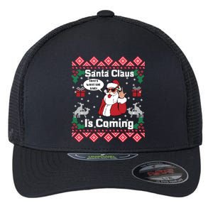 Santa Claus Is Coming That What She Said Ugly Christmas Cute Gift Flexfit Unipanel Trucker Cap