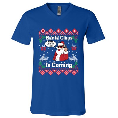 Santa Claus Is Coming That What She Said Ugly Christmas Cute Gift V-Neck T-Shirt