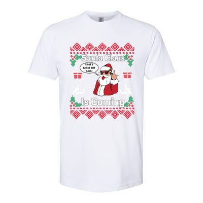 Santa Claus Is Coming That What She Said Ugly Christmas Cute Gift Softstyle® CVC T-Shirt