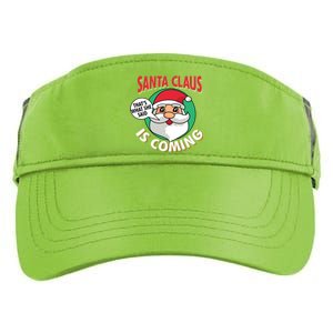 Santa Claus Is Coming ThatS What She Said Christmas Adult Gift Adult Drive Performance Visor