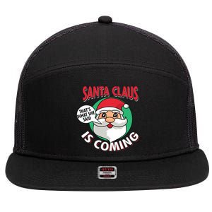 Santa Claus Is Coming ThatS What She Said Christmas Adult Gift 7 Panel Mesh Trucker Snapback Hat