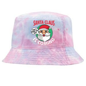 Santa Claus Is Coming ThatS What She Said Christmas Adult Gift Tie-Dyed Bucket Hat