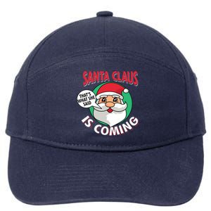 Santa Claus Is Coming ThatS What She Said Christmas Adult Gift 7-Panel Snapback Hat