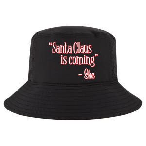 Santa Claus Is Coming ThatS What She Said Christmas Pun Gift Cool Comfort Performance Bucket Hat