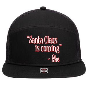 Santa Claus Is Coming ThatS What She Said Christmas Pun Gift 7 Panel Mesh Trucker Snapback Hat