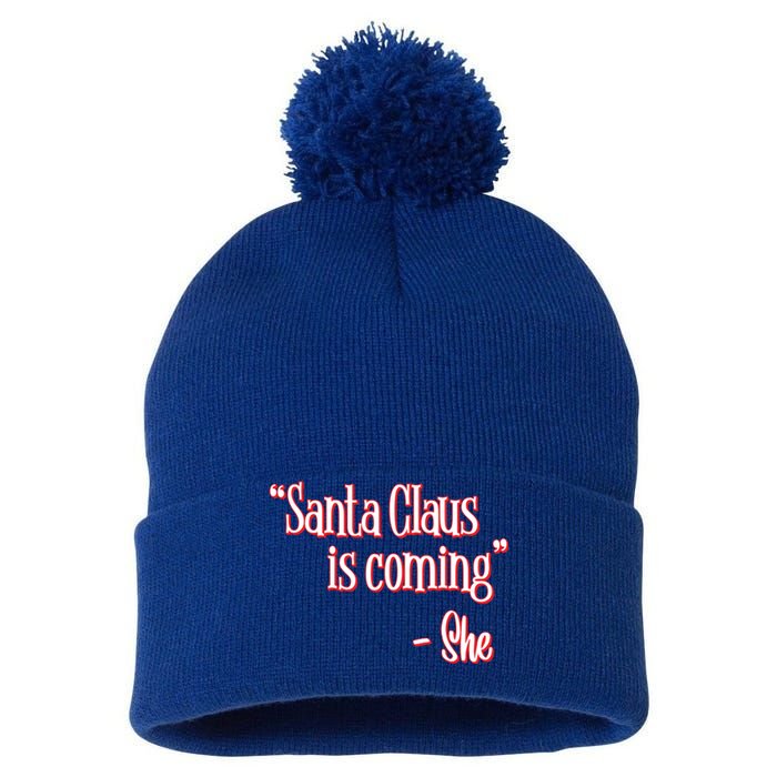 Santa Claus Is Coming ThatS What She Said Christmas Pun Gift Pom Pom 12in Knit Beanie