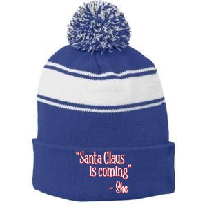 Santa Claus Is Coming ThatS What She Said Christmas Pun Gift Stripe Pom Pom Beanie