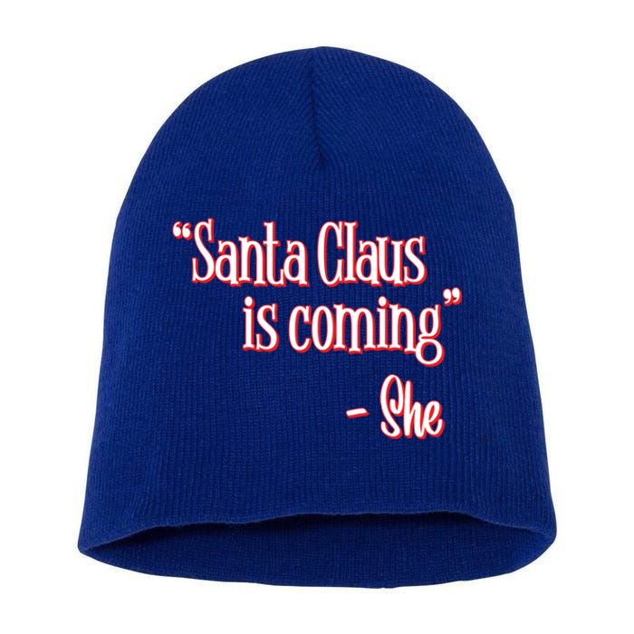 Santa Claus Is Coming ThatS What She Said Christmas Pun Gift Short Acrylic Beanie