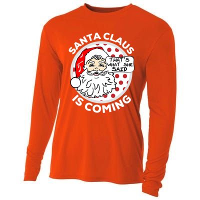 Santa Claus Is Coming ThatS What She Said Christmas Gift Meaningful Gift Cooling Performance Long Sleeve Crew