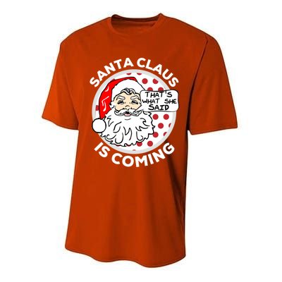 Santa Claus Is Coming ThatS What She Said Christmas Gift Meaningful Gift Performance Sprint T-Shirt