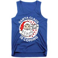 Santa Claus Is Coming ThatS What She Said Christmas Gift Meaningful Gift Tank Top