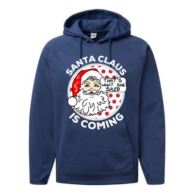 Santa Claus Is Coming ThatS What She Said Christmas Gift Meaningful Gift Performance Fleece Hoodie