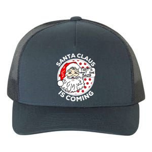 Santa Claus Is Coming ThatS What She Said Christmas Gift Meaningful Gift Yupoong Adult 5-Panel Trucker Hat