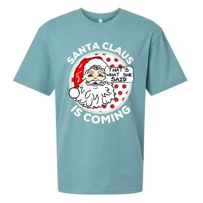 Santa Claus Is Coming ThatS What She Said Christmas Gift Meaningful Gift Sueded Cloud Jersey T-Shirt