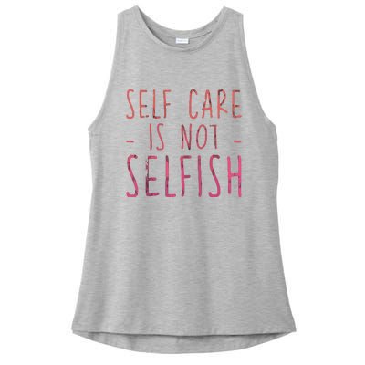 Self Care Is Not Selfish Ladies PosiCharge Tri-Blend Wicking Tank