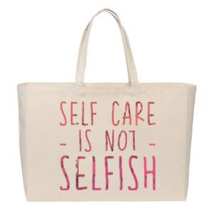 Self Care Is Not Selfish Cotton Canvas Jumbo Tote