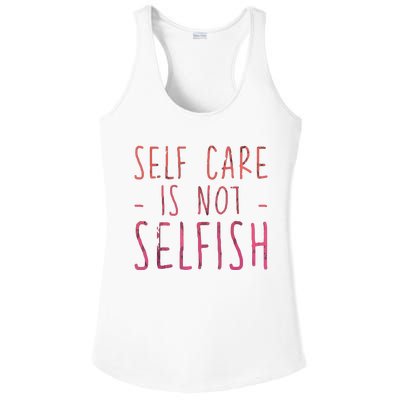 Self Care Is Not Selfish Ladies PosiCharge Competitor Racerback Tank