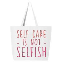 Self Care Is Not Selfish 25L Jumbo Tote