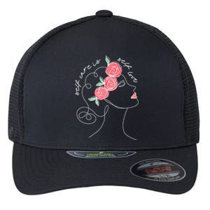 Self Care Is Self Love Mental Health Matters Aesthetic Roses Flexfit Unipanel Trucker Cap