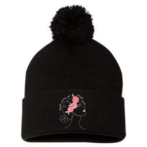 Self Care Is Self Love Mental Health Matters Aesthetic Roses Pom Pom 12in Knit Beanie