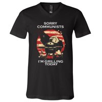 Sorry Communists Im Grilling Today Funny 4th Of July V-Neck T-Shirt